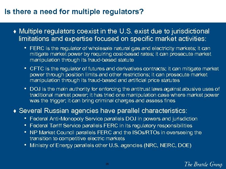 Is there a need for multiple regulators? ♦ Multiple regulators coexist in the U.