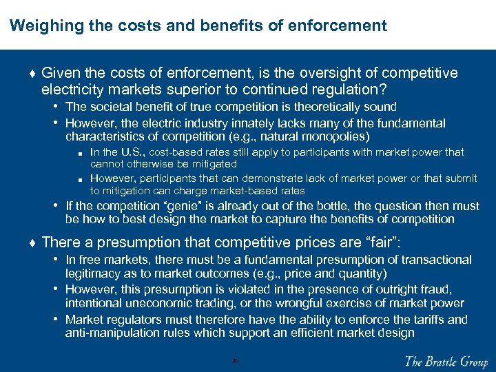 Weighing the costs and benefits of enforcement ♦ Given the costs of enforcement, is