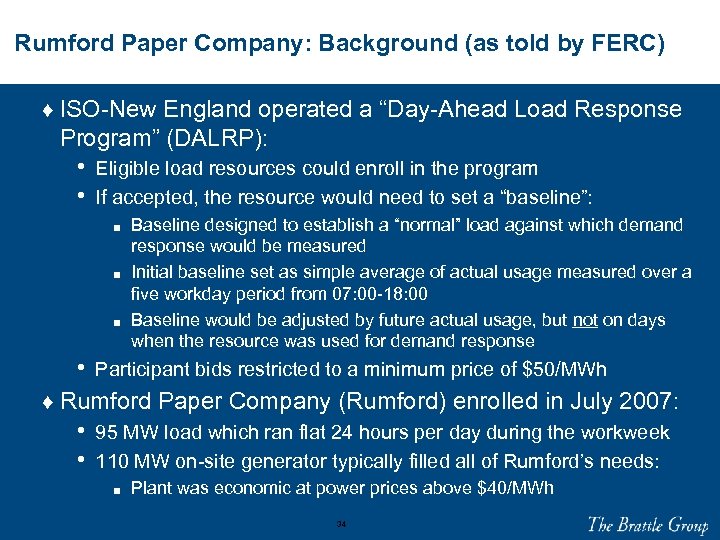 Rumford Paper Company: Background (as told by FERC) ♦ ISO-New England operated a “Day-Ahead