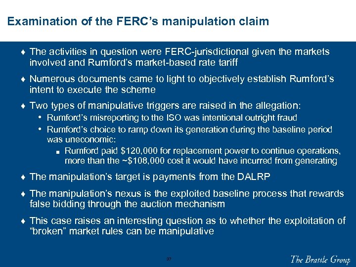 Examination of the FERC’s manipulation claim ♦ The activities in question were FERC-jurisdictional given