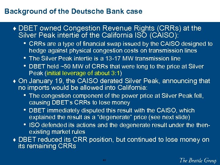 Background of the Deutsche Bank case ♦ DBET owned Congestion Revenue Rights (CRRs) at