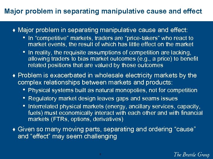 Major problem in separating manipulative cause and effect ♦ Major problem in separating manipulative