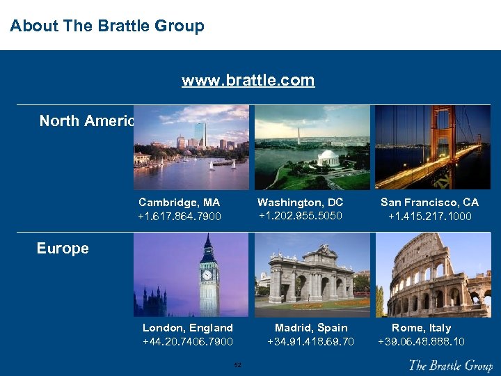 About The Brattle Group www. brattle. com North America Washington, DC +1. 202. 955.