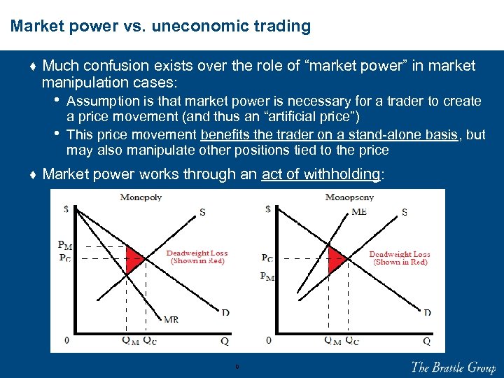 Market power vs. uneconomic trading ♦ Much confusion exists over the role of “market