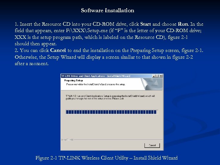 Software Installation 1. Insert the Resource CD into your CD-ROM drive, click Start and