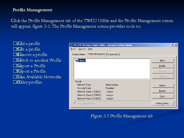 Profile Management Click the Profile Management tab of the TWCU Utility and the Profile