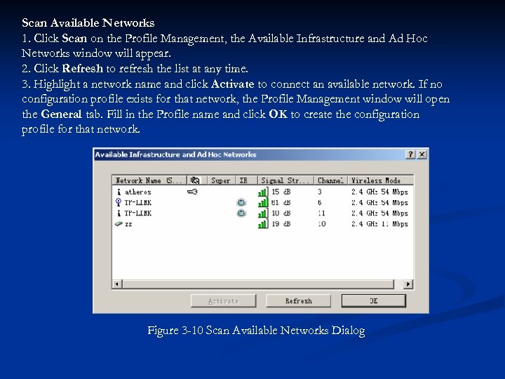 Scan Available Networks 1. Click Scan on the Profile Management, the Available Infrastructure and