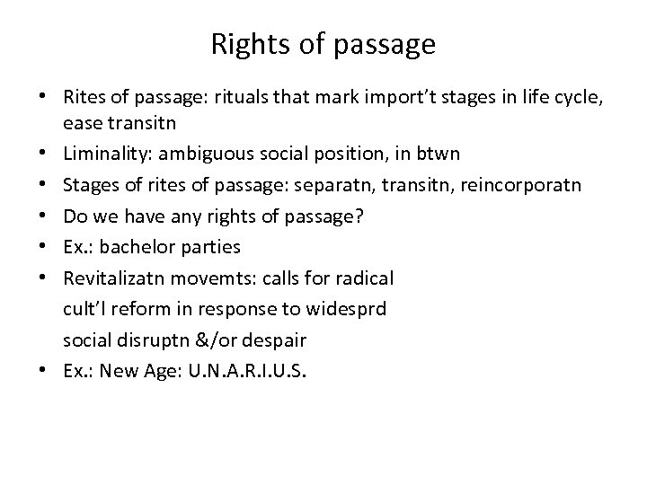 Rights of passage • Rites of passage: rituals that mark import’t stages in life