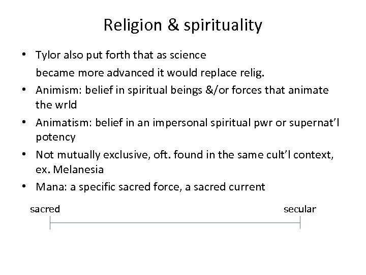 Religion & spirituality • Tylor also put forth that as science became more advanced