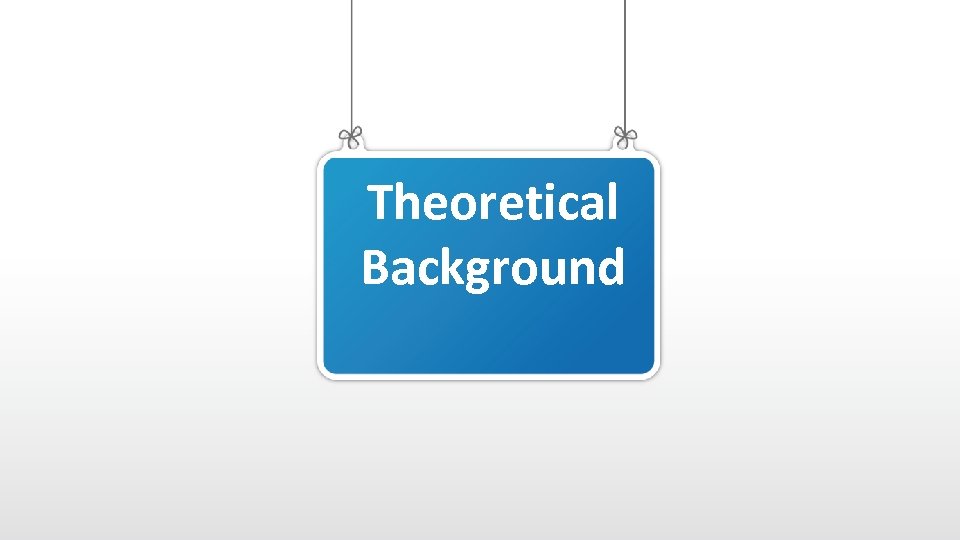 Theoretical Background 