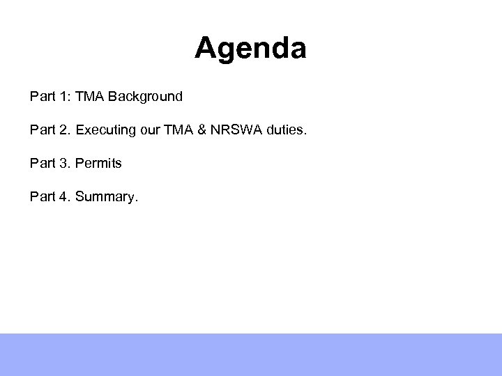 Agenda Part 1: TMA Background Part 2. Executing our TMA & NRSWA duties. Part