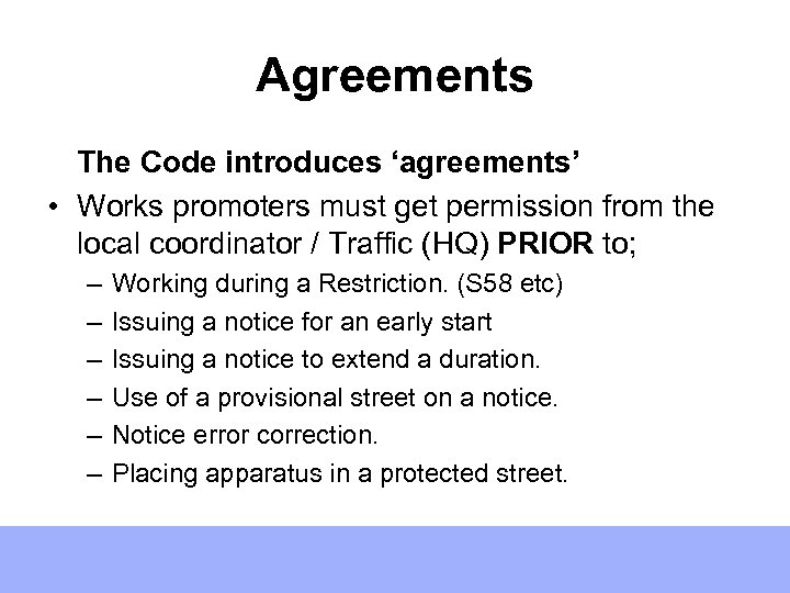 Agreements The Code introduces ‘agreements’ • Works promoters must get permission from the local