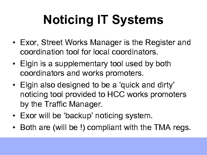 Noticing IT Systems • Exor, Street Works Manager is the Register and coordination tool