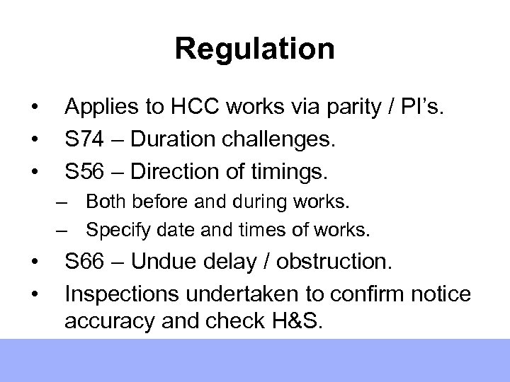 Regulation • • • Applies to HCC works via parity / PI’s. S 74
