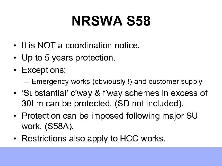 NRSWA S 58 • It is NOT a coordination notice. • Up to 5