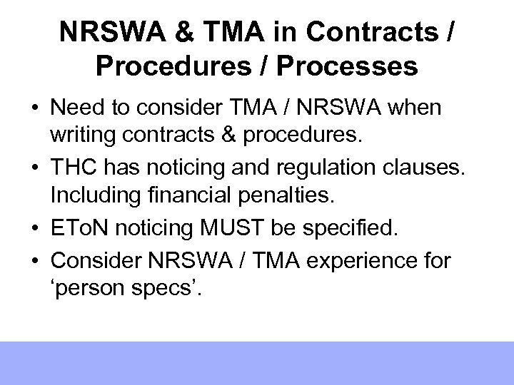 NRSWA & TMA in Contracts / Procedures / Processes • Need to consider TMA