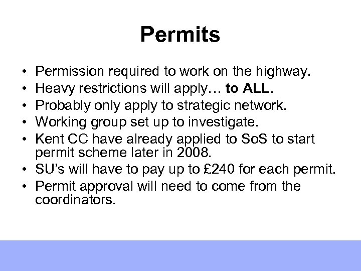 Permits • • • Permission required to work on the highway. Heavy restrictions will