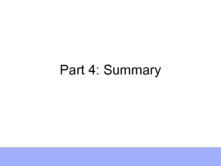 Part 4: Summary 