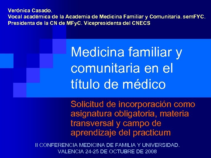 Verónica Casado. Vocal académica de la Academia de Medicina Familiar y Comunitaria. sem. FYC.