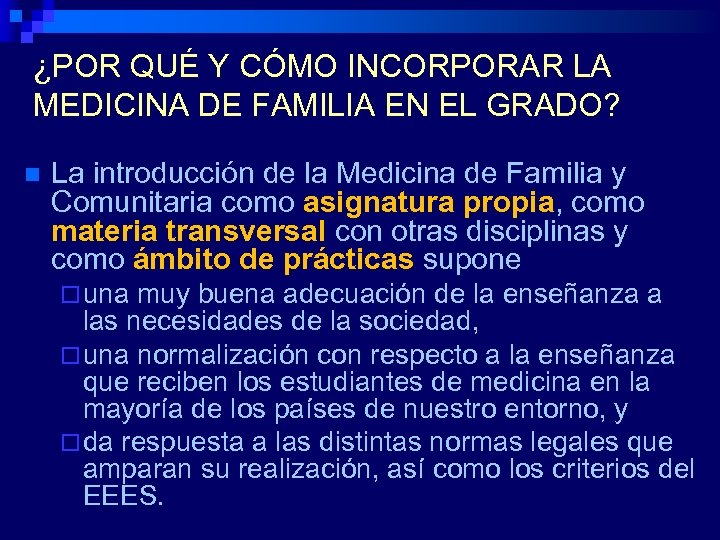 ¿POR QUÉ Y CÓMO INCORPORAR LA MEDICINA DE FAMILIA EN EL GRADO? n La