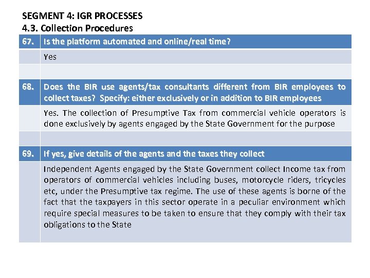 SEGMENT 4: IGR PROCESSES 4. 3. Collection Procedures 67. Is the platform automated and