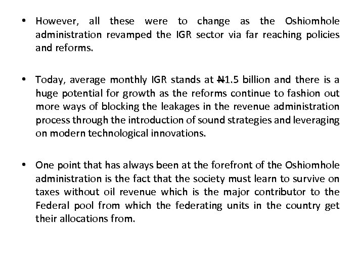  • However, all these were to change as the Oshiomhole administration revamped the