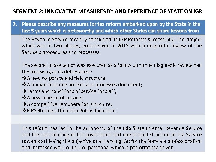 SEGMENT 2: INNOVATIVE MEASURES BY AND EXPERIENCE OF STATE ON IGR 7. Please describe