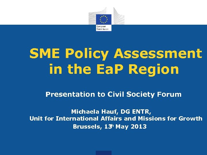 SME Policy Assessment in the Ea. P Region Presentation to Civil Society Forum Michaela