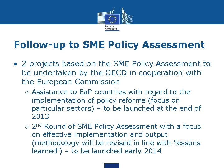 Follow-up to SME Policy Assessment • 2 projects based on the SME Policy Assessment