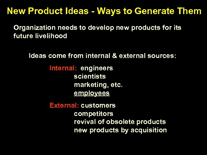 New Product Ideas - Ways to Generate Them Organization needs to develop new products