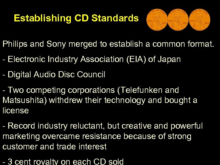 Establishing CD Standards Philips and Sony merged to establish a common format. - Electronic