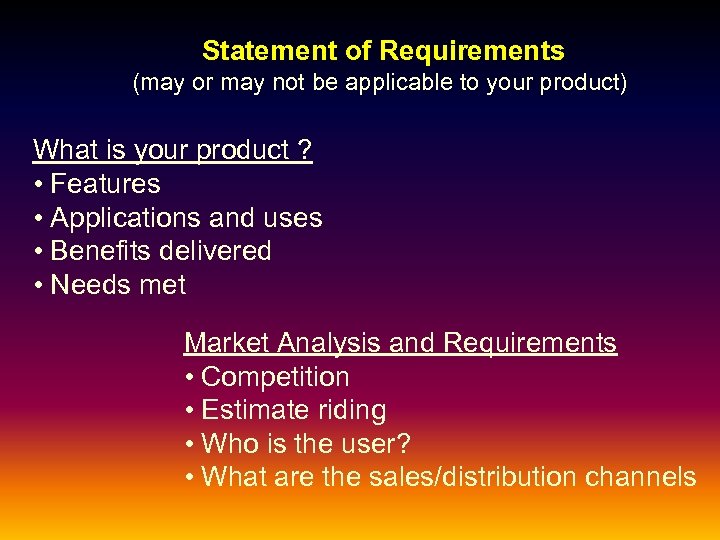Statement of Requirements (may or may not be applicable to your product) What is