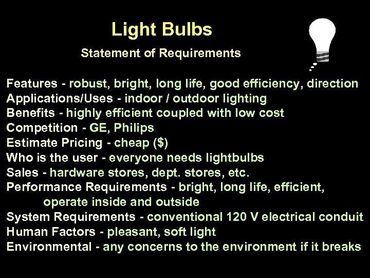 Light Bulbs Statement of Requirements Features - robust, bright, long life, good efficiency, direction