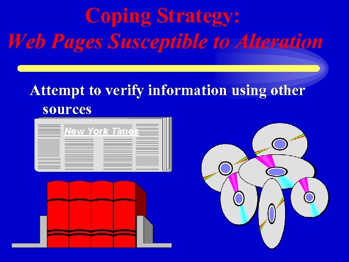 Coping Strategy: Web Pages Susceptible to Alteration Attempt to verify information using other sources