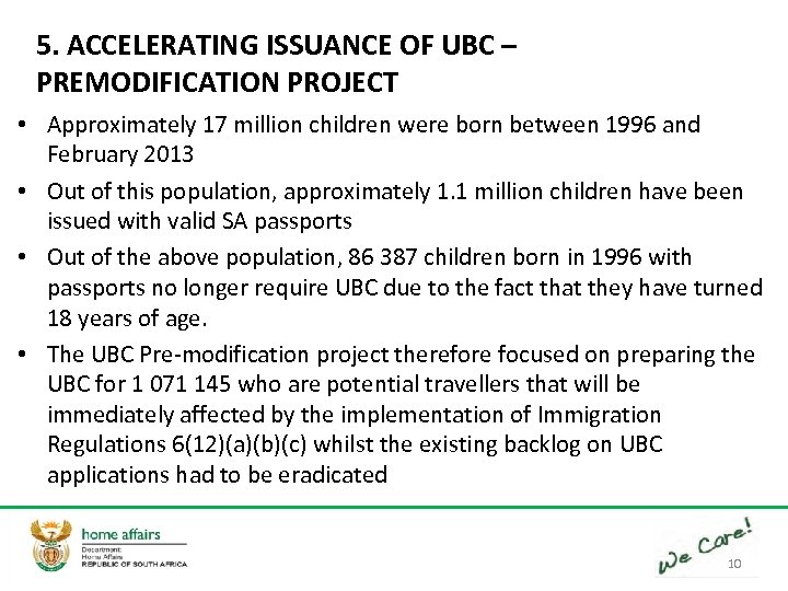 5. ACCELERATING ISSUANCE OF UBC – PREMODIFICATION PROJECT • Approximately 17 million children were