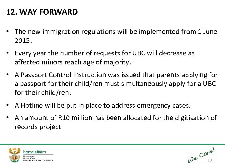 12. WAY FORWARD • The new immigration regulations will be implemented from 1 June