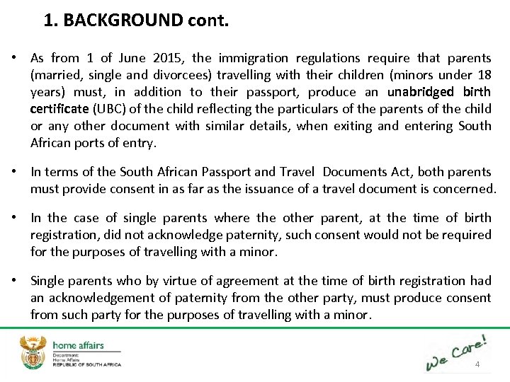 1. BACKGROUND cont. • As from 1 of June 2015, the immigration regulations require