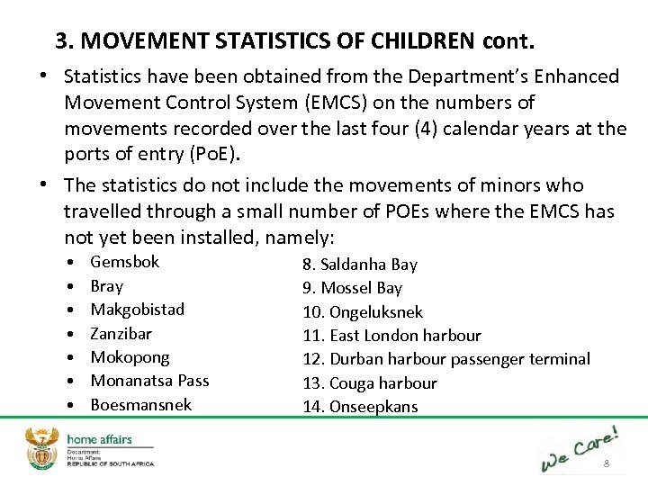 3. MOVEMENT STATISTICS OF CHILDREN cont. • Statistics have been obtained from the Department’s