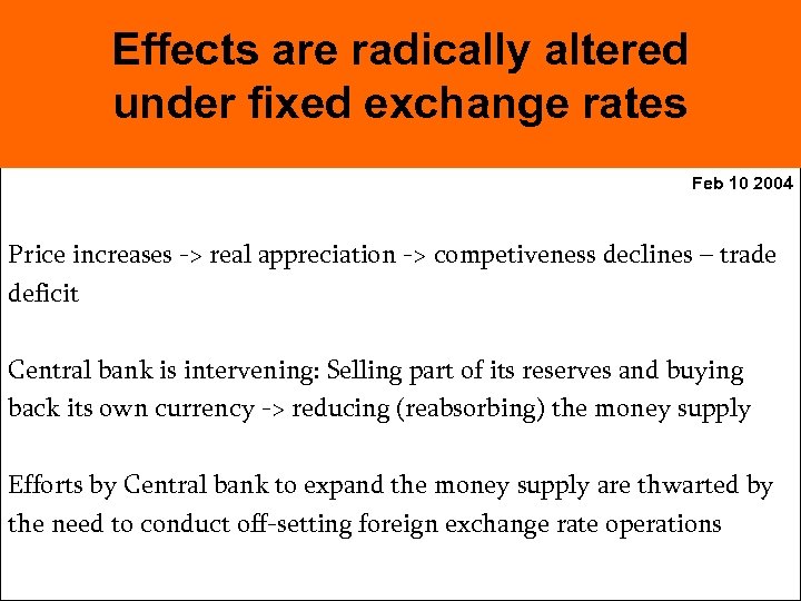 Effects are radically altered under fixed exchange rates Feb 10 2004 Price increases ->