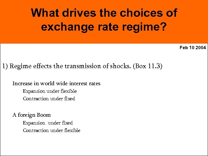 What drives the choices of exchange rate regime? Feb 10 2004 1) Regime effects