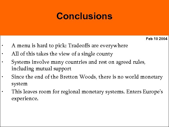 Conclusions Feb 10 2004 • • • A menu is hard to pick: Tradeoffs