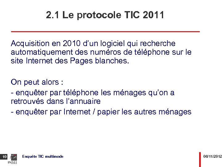 2. 1 Le protocole TIC 2011 Acquisition en 2010 d’un logiciel qui recherche automatiquement