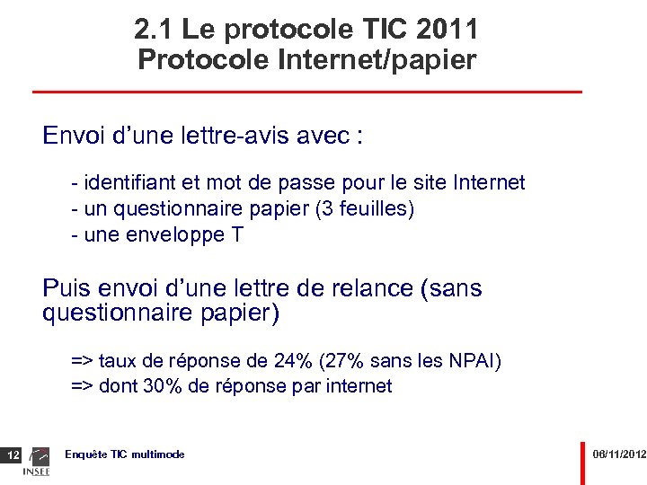 2. 1 Le protocole TIC 2011 Protocole Internet/papier Envoi d’une lettre-avis avec : -
