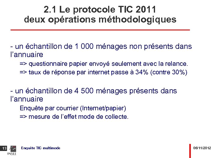 2. 1 Le protocole TIC 2011 deux opérations méthodologiques - un échantillon de 1