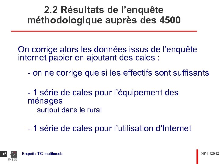 2. 2 Résultats de l’enquête méthodologique auprès des 4500 On corrige alors les données