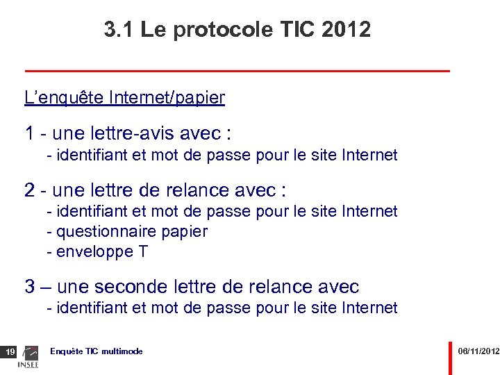 3. 1 Le protocole TIC 2012 L’enquête Internet/papier 1 - une lettre-avis avec :