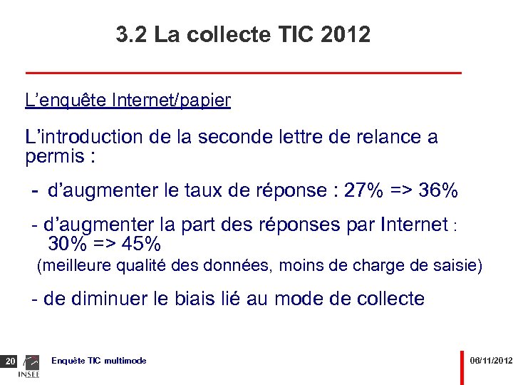 3. 2 La collecte TIC 2012 L’enquête Internet/papier L’introduction de la seconde lettre de