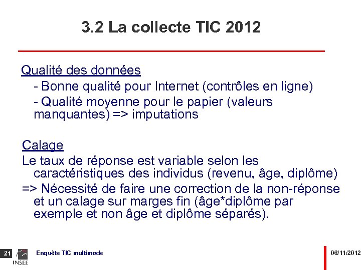 3. 2 La collecte TIC 2012 Qualité des données - Bonne qualité pour Internet