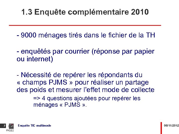1. 3 Enquête complémentaire 2010 - 9000 ménages tirés dans le fichier de la
