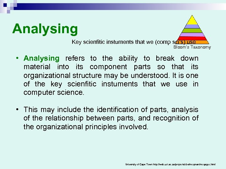 Analysing Key scienfitic instuments that we (comp sci’s) use Bloom’s Taxonomy • Analysing refers